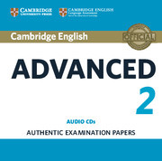 Cambridge English Advanced 2 Audio CDs (2): Authentic Examination Papers Cambridge English Advanced 2 Audio CDs (2): Authentic Examination Papers