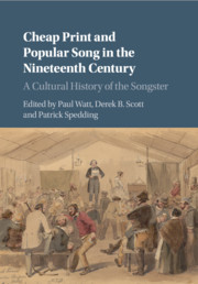Cheap Print and Popular Song in the Nineteenth Century: A Cultural History of the Songster