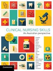 Clinical Nursing Skills: An Australian Perspective Clinical Nursing Skills: An Australian Perspective
