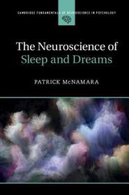 The Neuroscience of Sleep and Dreams The Neuroscience of Sleep and Dreams