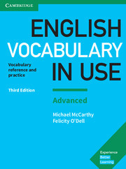 English Vocabulary in Use: Advanced Book with Answers: Vocabulary Reference and Practice English Vocabulary in Use: Advanced Book with Answers: Vocabulary Reference and Practice