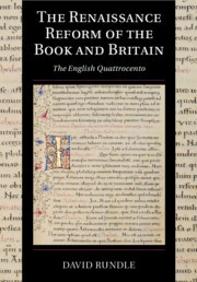 The Renaissance Reform of the Book and Britain: The English Quattrocento The Renaissance Reform of the Book and Britain: The English Quattrocento