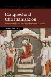 Conquest and Christianization: Saxony and the Carolingian World, 772-888