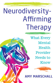 Neurodiversity–Affirming Therapy – What Every Mental Health Provider Needs to Know
