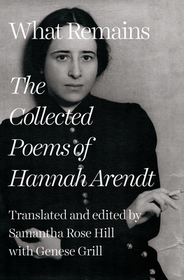 What Remains – The Collected Poems of Hannah Arendt
