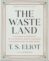 The Waste Land – A Facsimile & Transcript of the Original Drafts Including the Annotations of Ezra Pound: A Facsimile & Transcript of the Original Drafts Including the Annotations of Ezra Pound