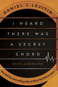 I Heard There Was a Secret Chord – Music as Medicine