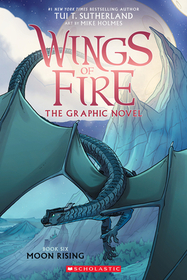 Moon Rising (Wings of Fire Graphic Novel #6): A Graphic Novel (Wings of Fire Graphic Novel #6)