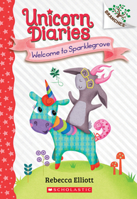 Welcome to Sparklegrove: A Branches Book (Unicorn Diaries #8) Welcome to Sparklegrove: A Branches Book (Unicorn Diaries #8)