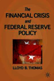 The Financial Crisis and Federal Reserve Policy