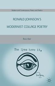 Ronald Johnson’s Modernist Collage Poetry