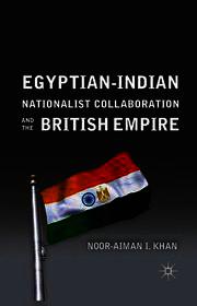 Egyptian-Indian Nationalist Collaboration and the British Empire