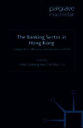 The Banking Sector In Hong Kong: Competition, Efficiency, Performance and Risk