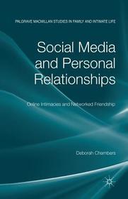 Social Media and Personal Relationships: Online Intimacies and Networked Friendship