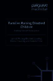 Families Raising Disabled Children: Enabling Care and Social Justice