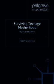Surviving Teenage Motherhood: Myths and Realities