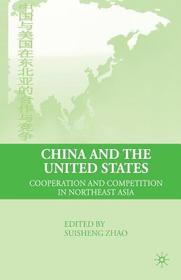 China and the United States: Cooperation and Competition in Northeast Asia