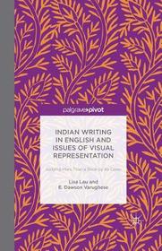 Indian Writing in English and Issues of Visual Representation: Judging More than a Book by its Cover