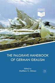 The Palgrave Handbook of German Idealism The Palgrave Handbook of German Idealism