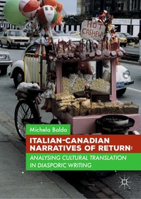 Italian-Canadian Narratives of Return: Analysing Cultural Translation in Diasporic Writing