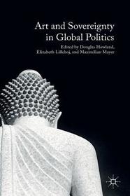 Art and Sovereignty in Global Politics Art and Sovereignty in Global Politics