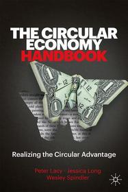 The Circular Economy Handbook: Realizing the Circular Advantage