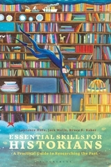 Essential Skills for Historians: A Practical Guide to Researching the Past