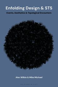 Enfolding Design and STS: Events, Aesthetics and Topological Encounters