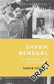 Shyam Benegal: Filmmaker and Philosopher
