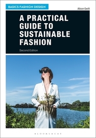 A Practical Guide to Sustainable Fashion A Practical Guide to Sustainable Fashion