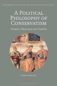 A Political Philosophy of Conservatism: Prudence, Moderation and Tradition