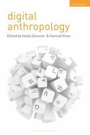 Digital Anthropology: Second Edition Digital Anthropology: Second Edition