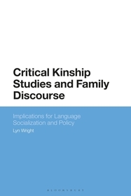 Critical Perspectives on Language and Kinship in Multilingual Families: Implications for Language Socialization and Policy