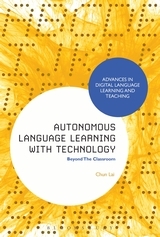 Autonomous Language Learning with Technology: Beyond The Classroom Autonomous Language Learning with Technology: Beyond The Classroom