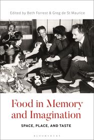 Food in Memory and Imagination: Space, Place and, Taste Food in Memory and Imagination: Space, Place and, Taste