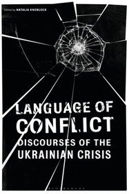 Language of Conflict: Discourses of the Ukrainian Crisis
