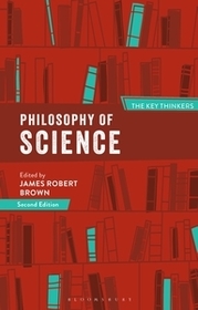 Philosophy of Science: The Key Thinkers Philosophy of Science: The Key Thinkers