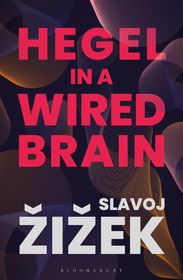 Hegel in A Wired Brain Hegel in A Wired Brain