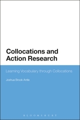 Collocations and Action Research: Learning Vocabulary through Collocations Collocations and Action Research: Learning Vocabulary through Collocations