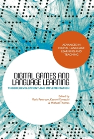 Digital Games and Language Learning: Theory, Development and Implementation Digital Games and Language Learning: Theory, Development and Implementation