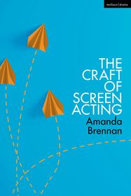 The Craft of Screen Acting The Craft of Screen Acting