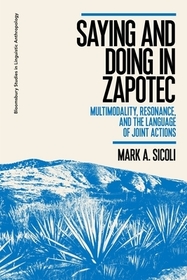 Saying and Doing in Zapotec: Multimodality, Resonance, and the Language of Joint Actions