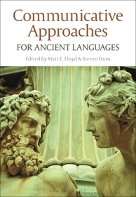 Communicative Approaches for Ancient Languages Communicative Approaches for Ancient Languages