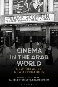 Cinema in the Arab World: New Histories, New Approaches