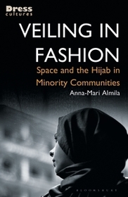 Veiling in Fashion: Space and the Hijab in Minority Communities Veiling in Fashion: Space and the Hijab in Minority Communities
