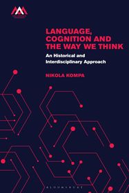 Language, Cognition, and the Way We Think: An Interdisciplinary Approach Language, Cognition, and the Way We Think: An Interdisciplinary Approach