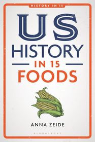 US History in 15 Foods US History in 15 Foods