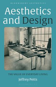 Aesthetics and Design: The Value of Everyday Living Aesthetics and Design: The Value of Everyday Living