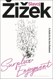 Surplus-Enjoyment: A Guide For The Non-Perplexed Surplus-Enjoyment: A Guide For The Non-Perplexed