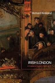 Irish London: A Cultural History 1850-1916 Irish London: A Cultural History 1850-1916